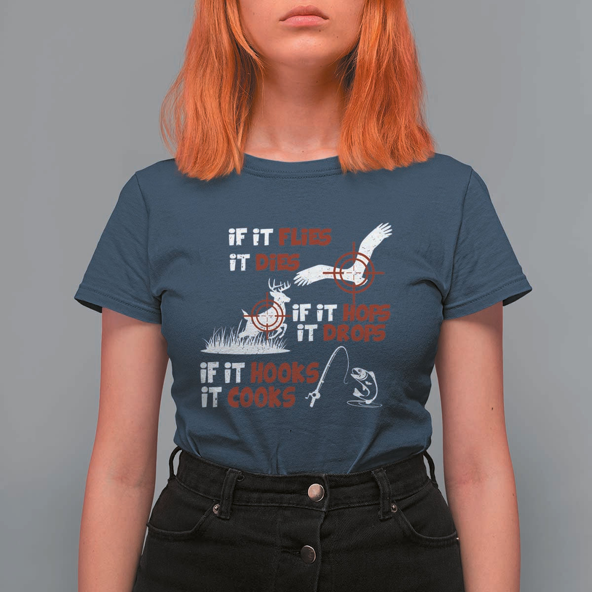 Funny Fishing Hunting T Shirt For Women If It Flies It Dies If It Hops It Drops If It Hooks It Cooks - Wonder Print Shop