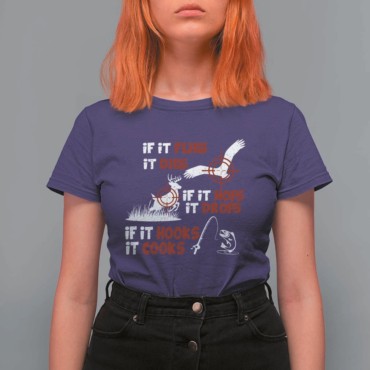 Funny Fishing Hunting T Shirt For Women If It Flies It Dies If It Hops It Drops If It Hooks It Cooks - Wonder Print Shop