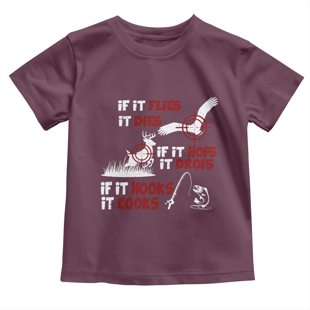 Funny Fishing Hunting Toddler T Shirt If It Flies It Dies If It Hops It Drops If It Hooks It Cooks - Wonder Print Shop