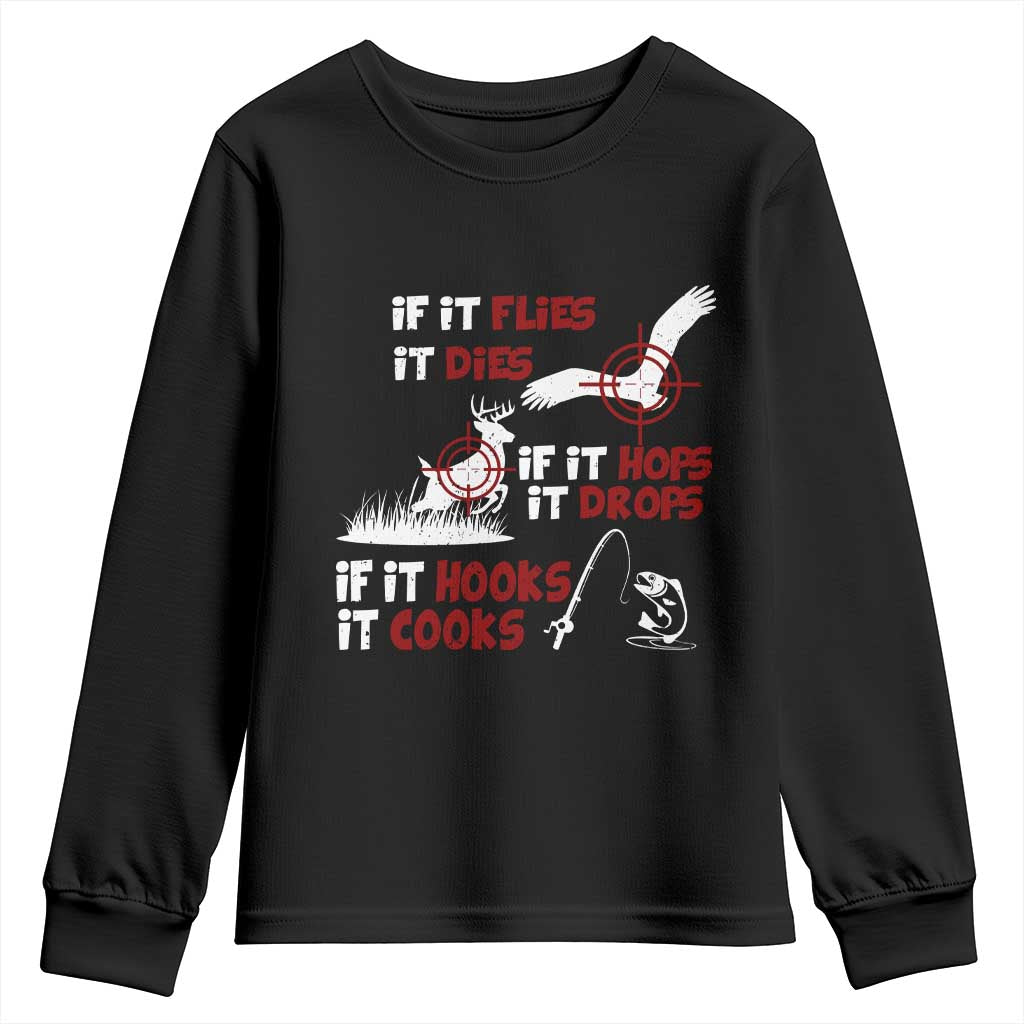 Funny Fishing Hunting Youth Sweatshirt If It Flies It Dies If It Hops It Drops If It Hooks It Cooks - Wonder Print Shop