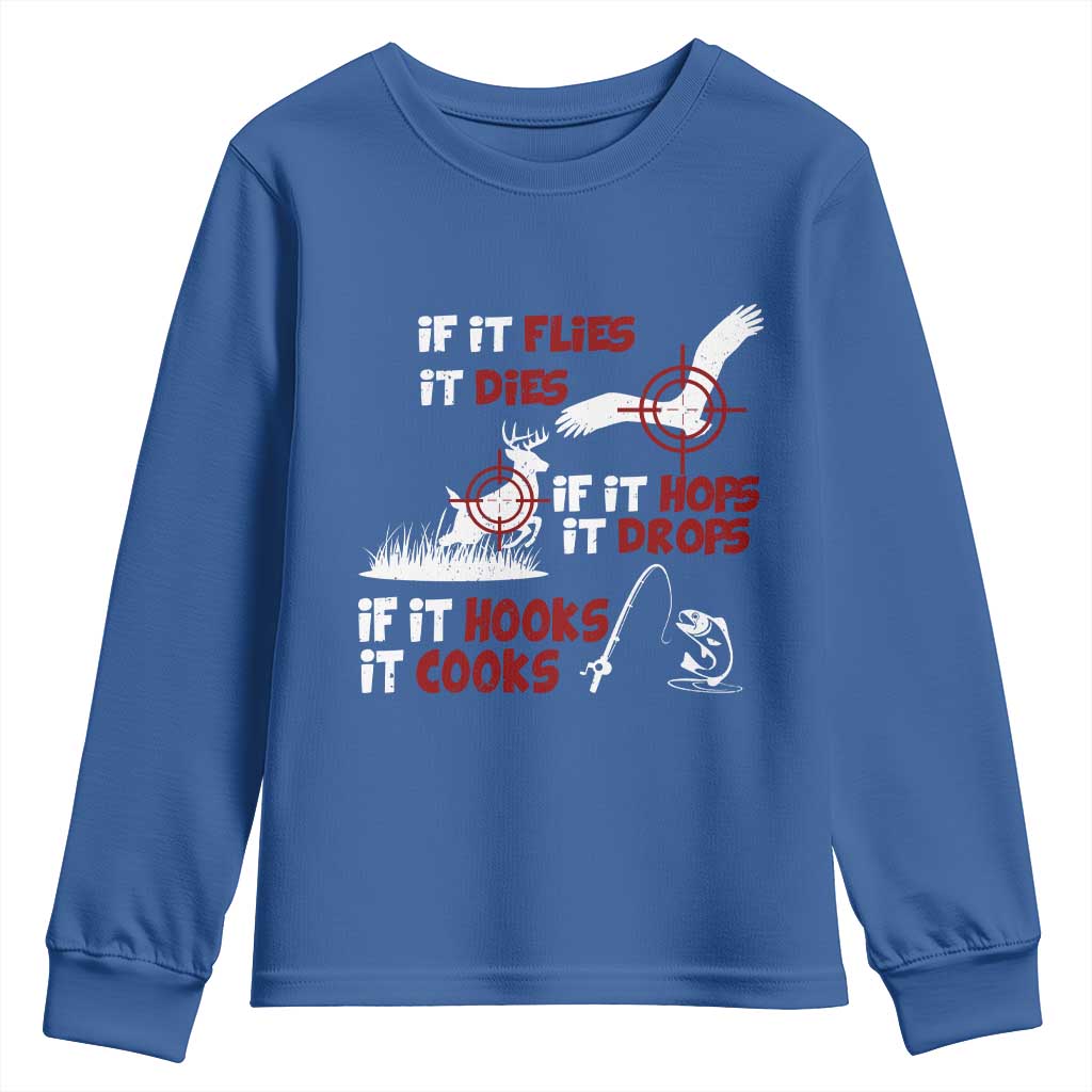Funny Fishing Hunting Youth Sweatshirt If It Flies It Dies If It Hops It Drops If It Hooks It Cooks - Wonder Print Shop