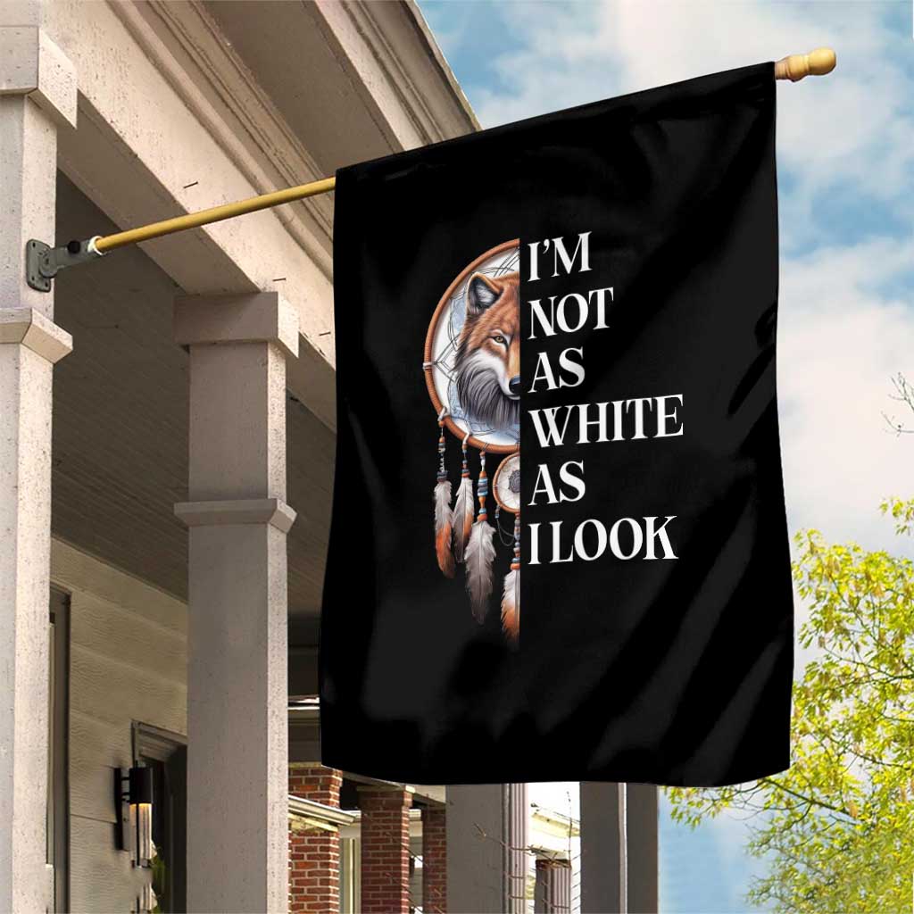 Native Americans Garden Flag I'm Not As White As I Look Vintage Wolf Dreamcatcher - Wonder Print Shop