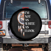 Native Americans Spare Tire Cover I'm Not As White As I Look Vintage Wolf Dreamcatcher - Wonder Print Shop