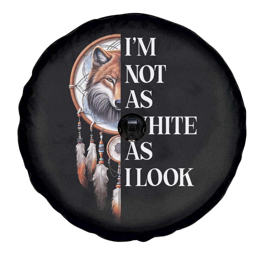 Native Americans Spare Tire Cover I'm Not As White As I Look Vintage Wolf Dreamcatcher - Wonder Print Shop