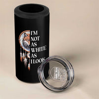 Native Americans 4 in 1 Can Cooler Tumbler I'm Not As White As I Look Vintage Wolf Dreamcatcher - Wonder Print Shop