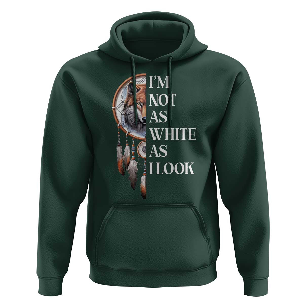 Native Americans Hoodie I'm Not As White As I Look Vintage Wolf Dreamcatcher - Wonder Print Shop