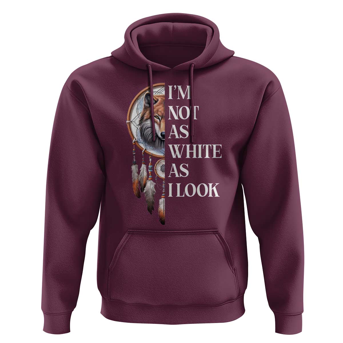 Native Americans Hoodie I'm Not As White As I Look Vintage Wolf Dreamcatcher - Wonder Print Shop