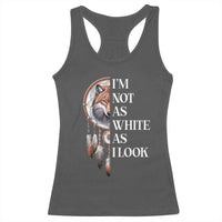 Native Americans Racerback Tank Top I'm Not As White As I Look Vintage Wolf Dreamcatcher - Wonder Print Shop