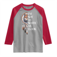 Native Americans Raglan Shirt I'm Not As White As I Look Vintage Wolf Dreamcatcher - Wonder Print Shop