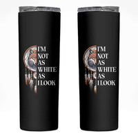 Native Americans Skinny Tumbler I'm Not As White As I Look Vintage Wolf Dreamcatcher - Wonder Print Shop