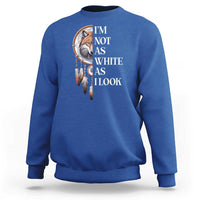 Native Americans Sweatshirt I'm Not As White As I Look Vintage Wolf Dreamcatcher - Wonder Print Shop