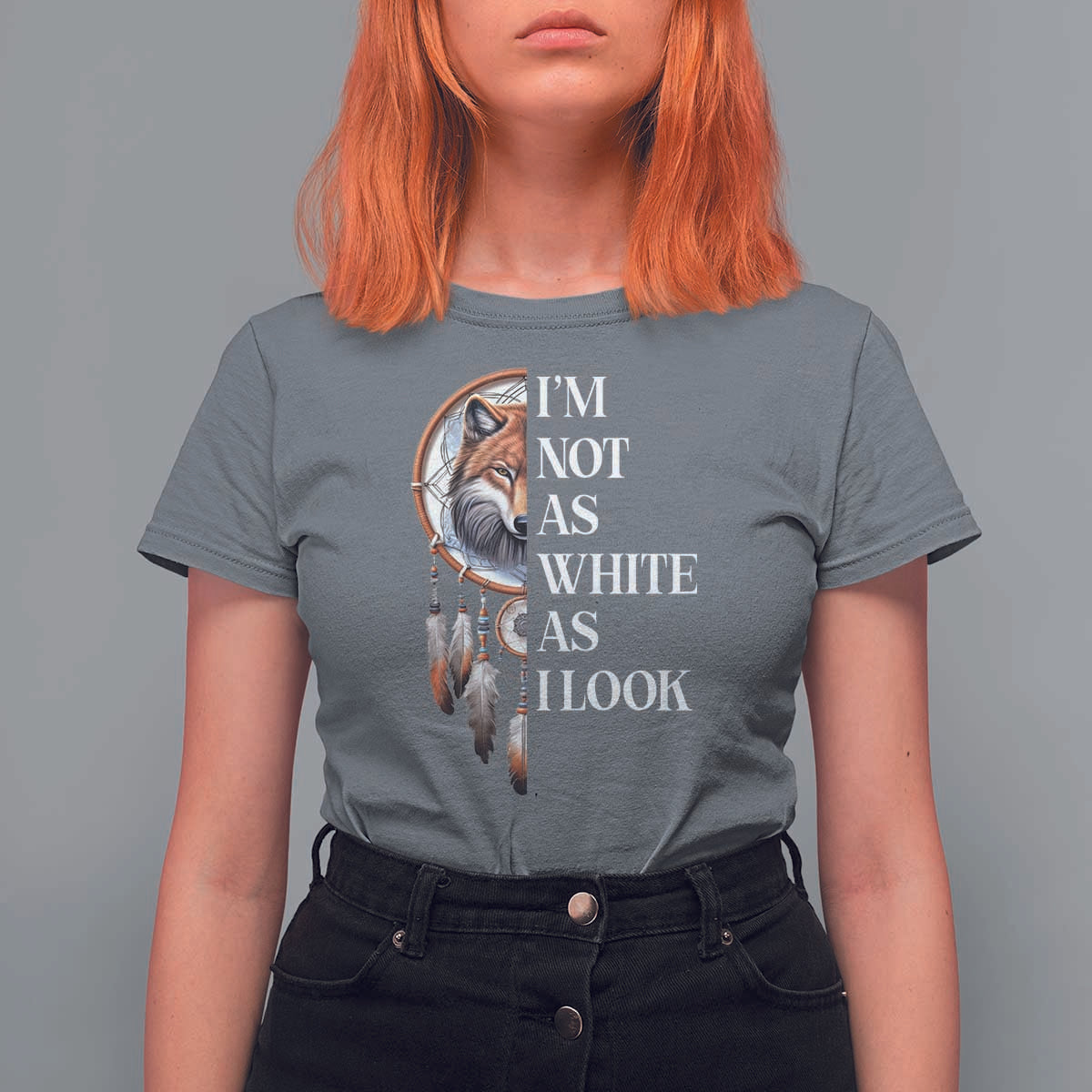 Native Americans T Shirt For Women I'm Not As White As I Look Vintage Wolf Dreamcatcher - Wonder Print Shop