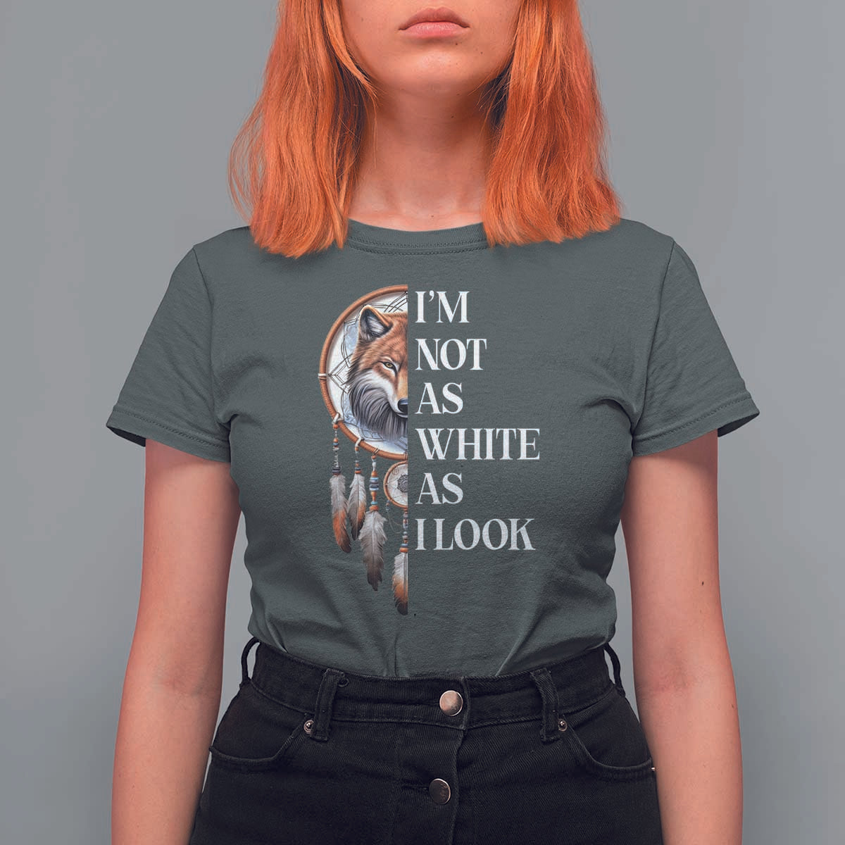 Native Americans T Shirt For Women I'm Not As White As I Look Vintage Wolf Dreamcatcher - Wonder Print Shop