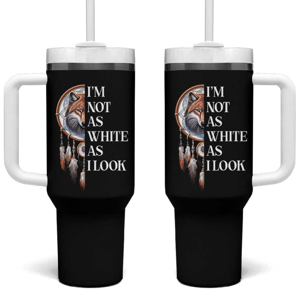 Native Americans Tumbler With Handle I'm Not As White As I Look Vintage Wolf Dreamcatcher - Wonder Print Shop