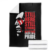Native Americans Throw Blanket Still Here Still Strong Native Pride Tribes - Wonder Print Shop