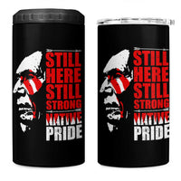 Native Americans 4 in 1 Can Cooler Tumbler Still Here Still Strong Native Pride Tribes - Wonder Print Shop