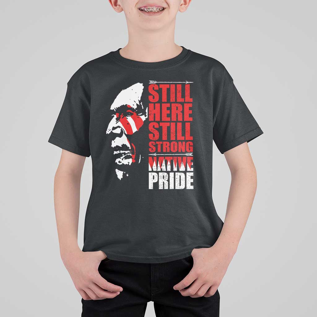 Native Americans T Shirt For Kid Still Here Still Strong Native Pride Tribes - Wonder Print Shop