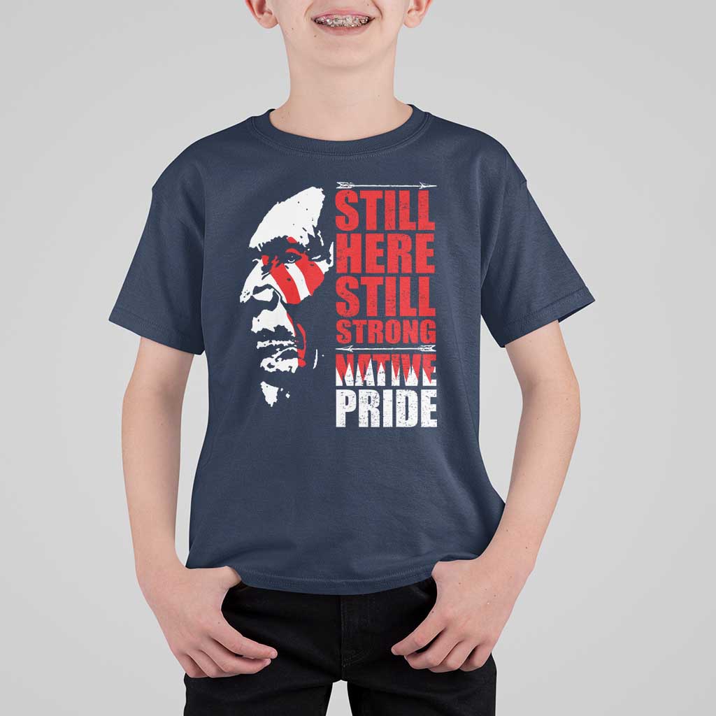 Native Americans T Shirt For Kid Still Here Still Strong Native Pride Tribes - Wonder Print Shop