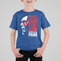Native Americans T Shirt For Kid Still Here Still Strong Native Pride Tribes - Wonder Print Shop
