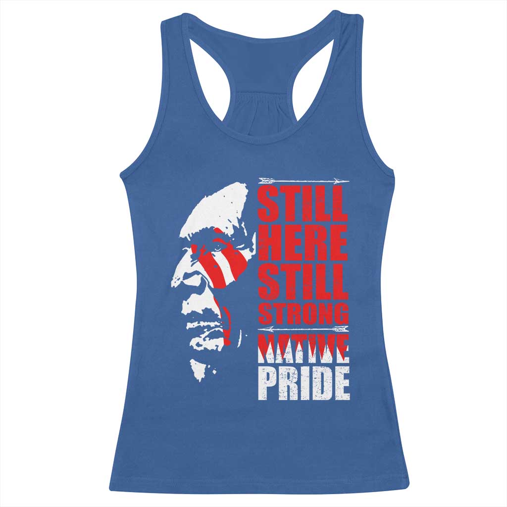 Native Americans Racerback Tank Top Still Here Still Strong Native Pride Tribes - Wonder Print Shop