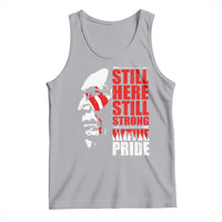 Native Americans Tank Top Still Here Still Strong Native Pride Tribes - Wonder Print Shop