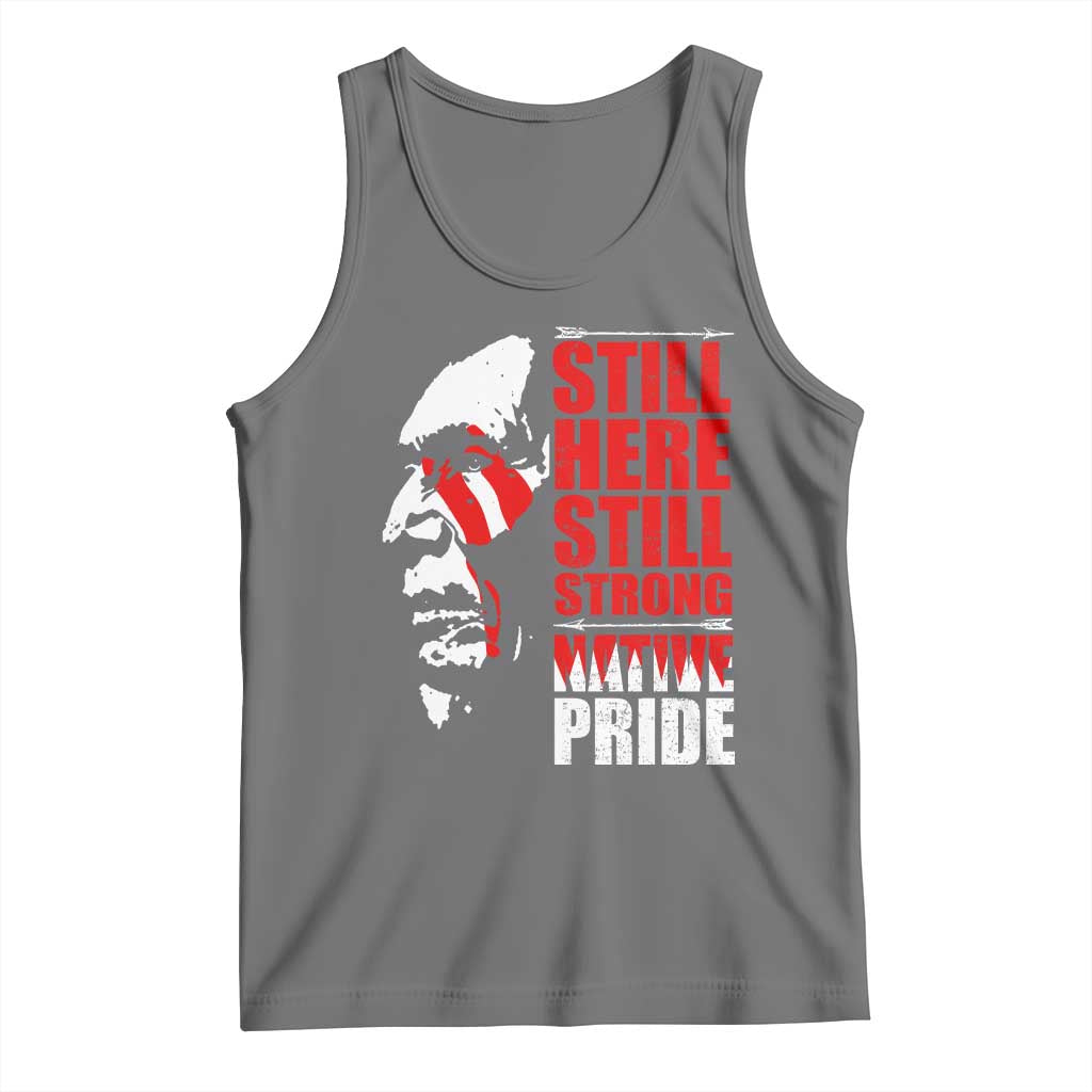 Native Americans Tank Top Still Here Still Strong Native Pride Tribes - Wonder Print Shop
