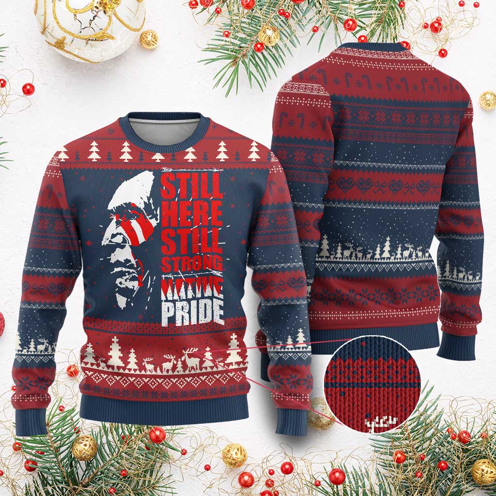 Native Americans Ugly Christmas Sweater Still Here Still Strong Native Pride Tribes - Wonder Print Shop