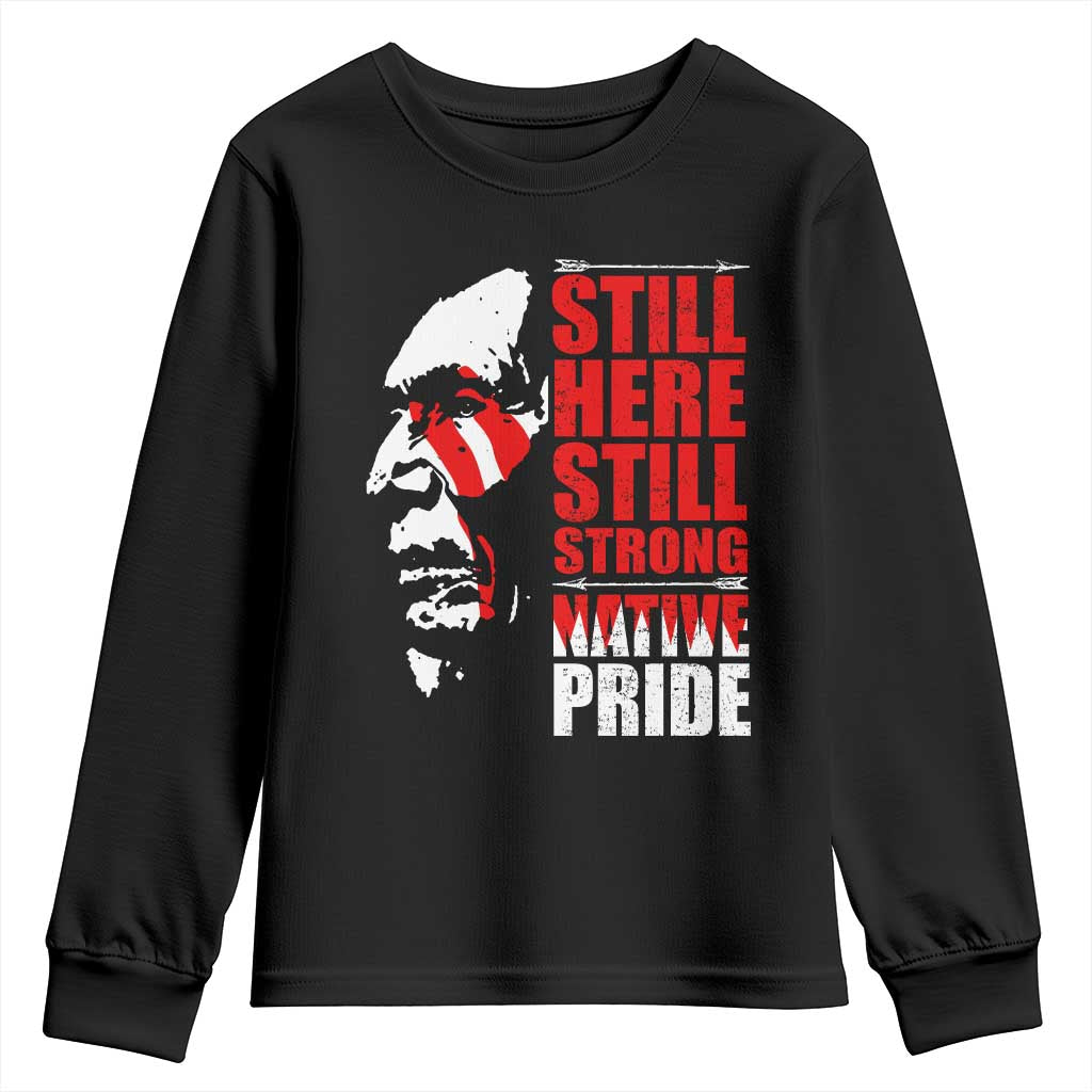 Native Americans Youth Sweatshirt Still Here Still Strong Native Pride Tribes - Wonder Print Shop