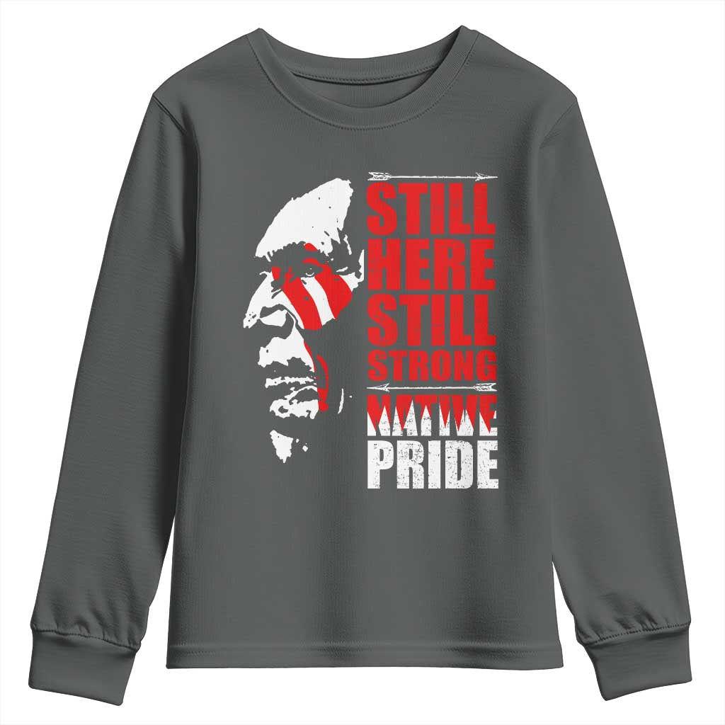 Native Americans Youth Sweatshirt Still Here Still Strong Native Pride Tribes - Wonder Print Shop