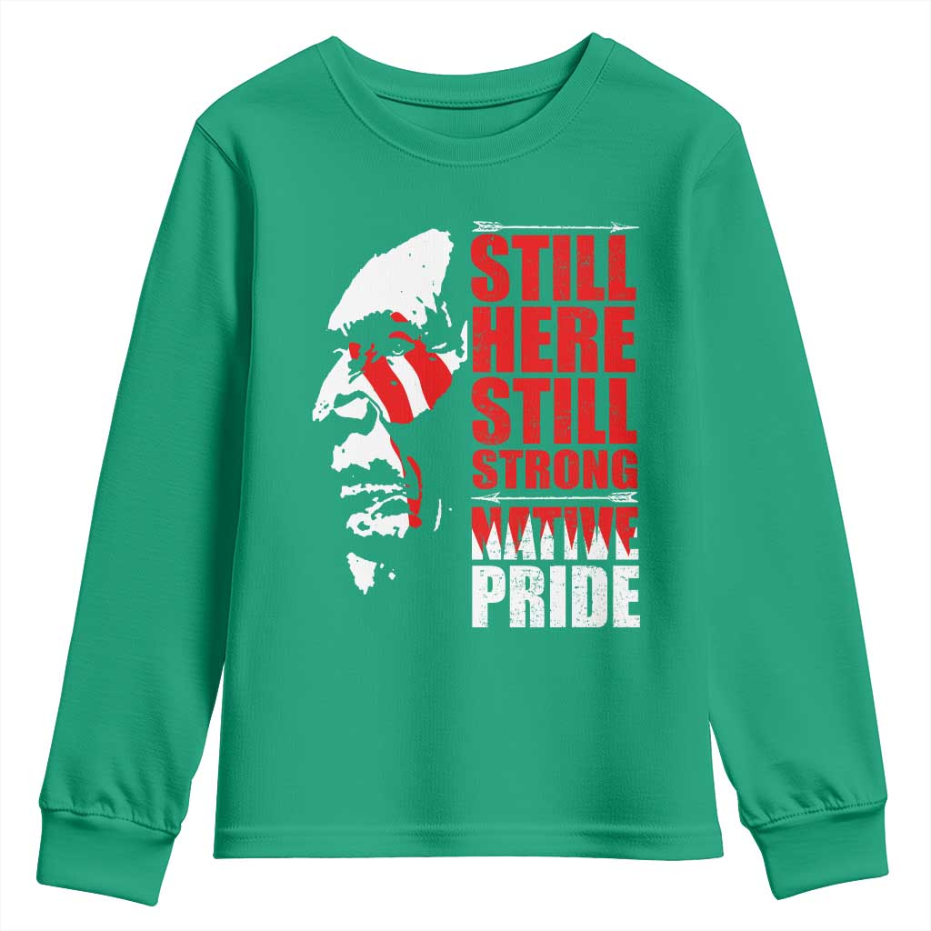 Native Americans Youth Sweatshirt Still Here Still Strong Native Pride Tribes - Wonder Print Shop