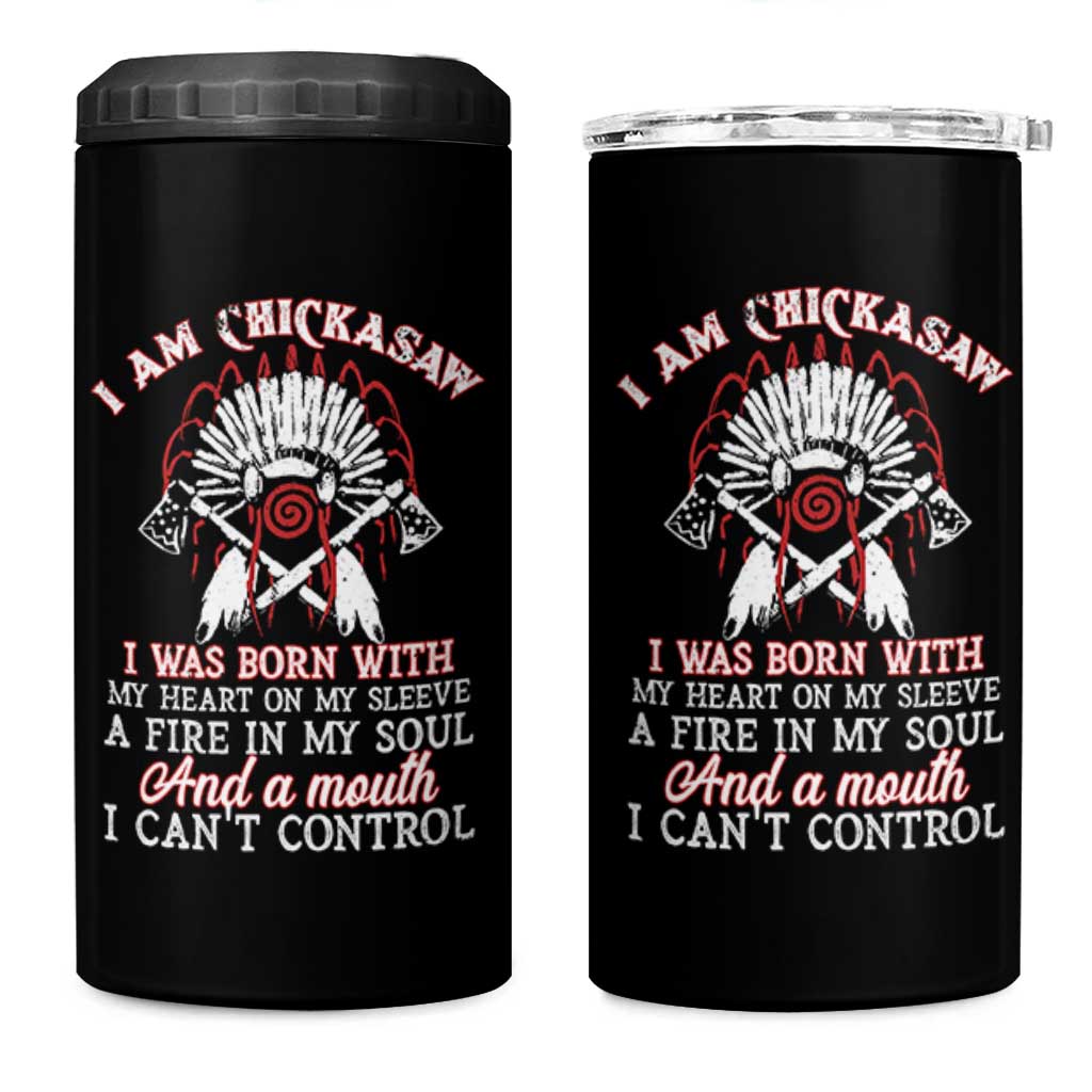 Chickasaw Indians 4 in 1 Can Cooler Tumbler I Am Chickasaw I Was Born With My Heart On My Sleeve War Bonnet - Wonder Print Shop