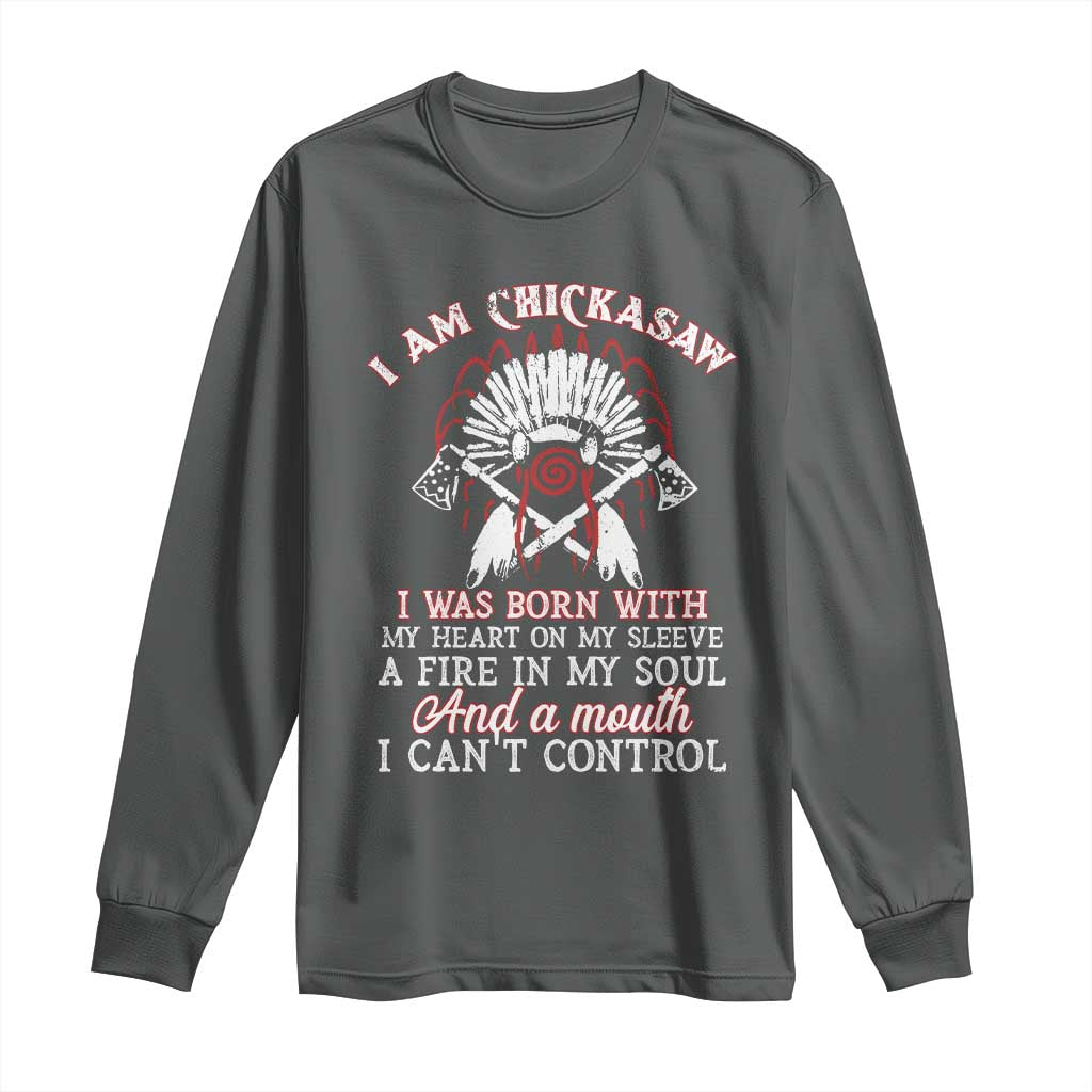 Chickasaw Indians Long Sleeve Shirt I Am Chickasaw I Was Born With My Heart On My Sleeve War Bonnet - Wonder Print Shop