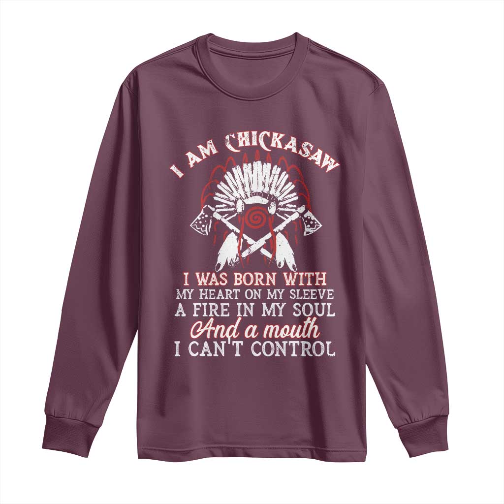 Chickasaw Indians Long Sleeve Shirt I Am Chickasaw I Was Born With My Heart On My Sleeve War Bonnet - Wonder Print Shop