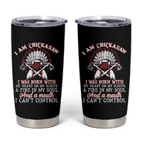 Chickasaw Indians Tumbler Cup I Am Chickasaw I Was Born With My Heart On My Sleeve War Bonnet - Wonder Print Shop