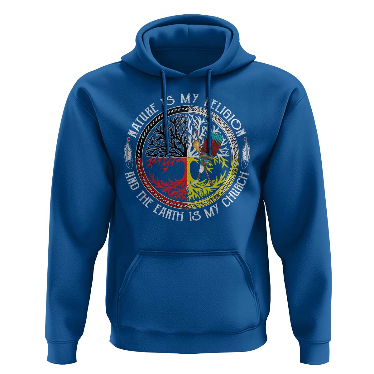 Native Americans Hoodie Nature Is My Religion And The Earth Is My Church Tree Peyote - Wonder Print Shop