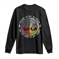 Native Americans Long Sleeve Shirt Nature Is My Religion And The Earth Is My Church Tree Peyote - Wonder Print Shop
