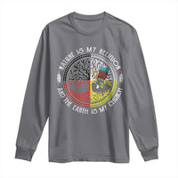 Native Americans Long Sleeve Shirt Nature Is My Religion And The Earth Is My Church Tree Peyote - Wonder Print Shop