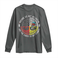 Native Americans Long Sleeve Shirt Nature Is My Religion And The Earth Is My Church Tree Peyote - Wonder Print Shop