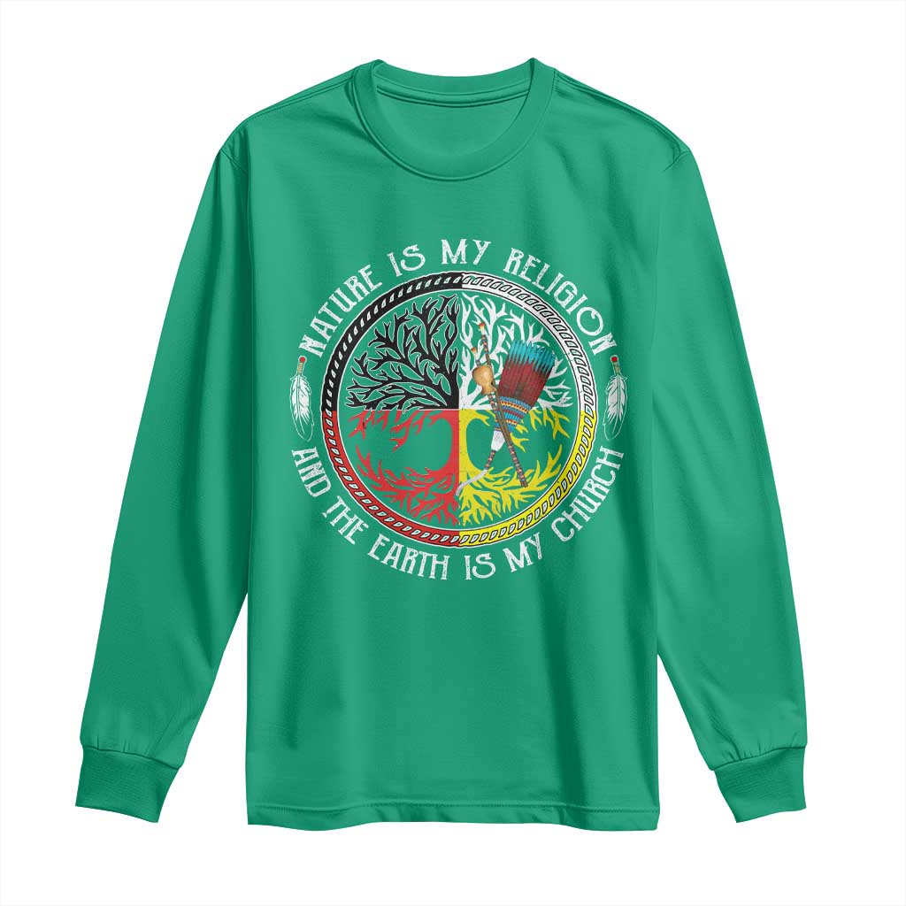 Native Americans Long Sleeve Shirt Nature Is My Religion And The Earth Is My Church Tree Peyote - Wonder Print Shop
