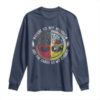 Native Americans Long Sleeve Shirt Nature Is My Religion And The Earth Is My Church Tree Peyote - Wonder Print Shop