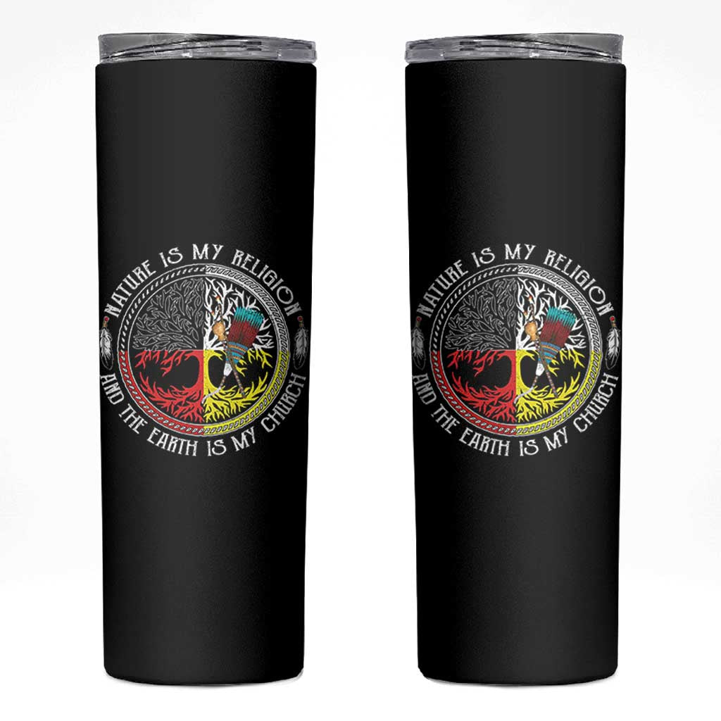 Native Americans Skinny Tumbler Nature Is My Religion And The Earth Is My Church Tree Peyote - Wonder Print Shop