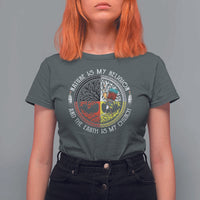 Native Americans T Shirt For Women Nature Is My Religion And The Earth Is My Church Tree Peyote - Wonder Print Shop