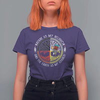 Native Americans T Shirt For Women Nature Is My Religion And The Earth Is My Church Tree Peyote - Wonder Print Shop