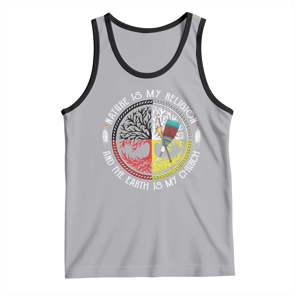 Native Americans Tank Top Nature Is My Religion And The Earth Is My Church Tree Peyote - Wonder Print Shop