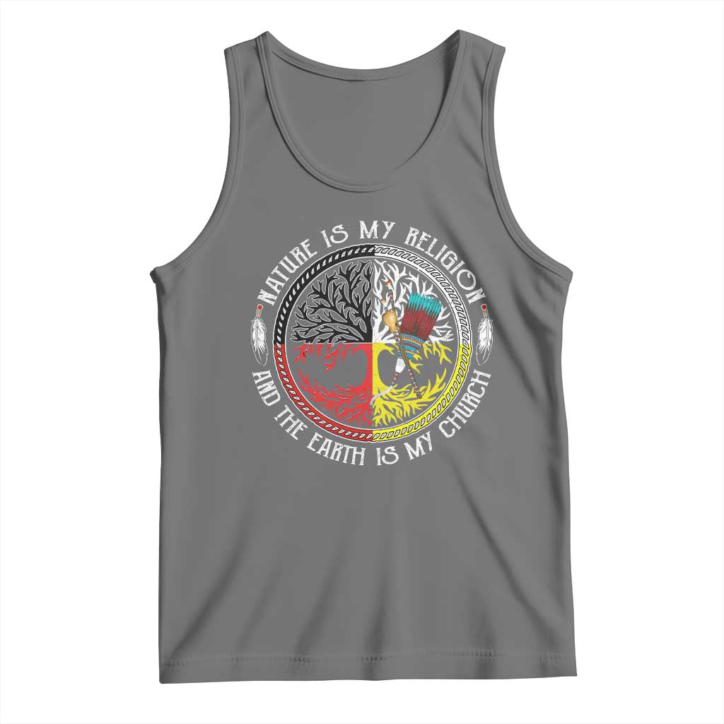Native Americans Tank Top Nature Is My Religion And The Earth Is My Church Tree Peyote - Wonder Print Shop