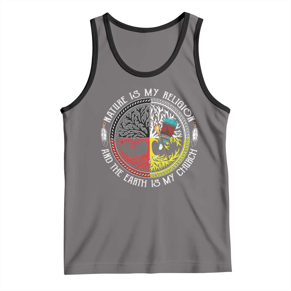 Native Americans Tank Top Nature Is My Religion And The Earth Is My Church Tree Peyote - Wonder Print Shop