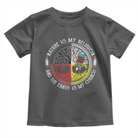 Native Americans Toddler T Shirt Nature Is My Religion And The Earth Is My Church Tree Peyote - Wonder Print Shop
