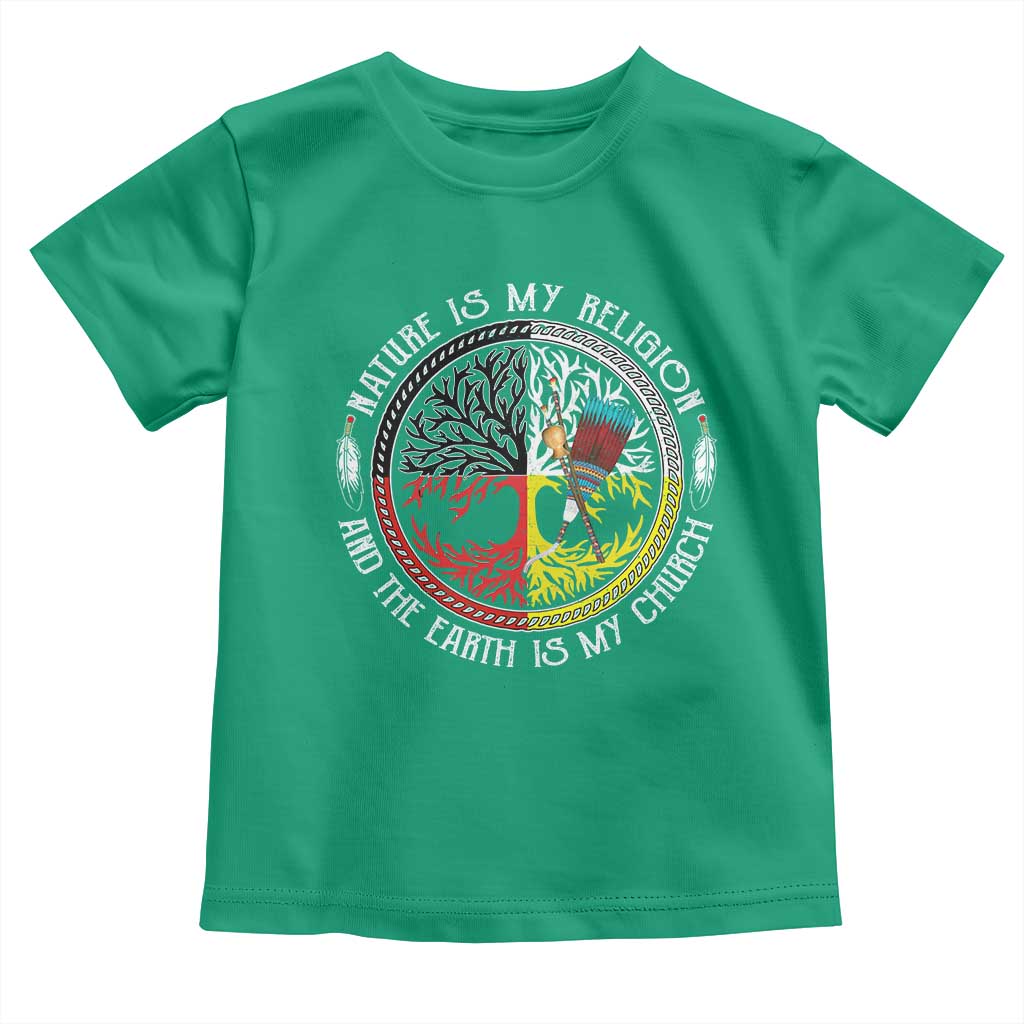 Native Americans Toddler T Shirt Nature Is My Religion And The Earth Is My Church Tree Peyote - Wonder Print Shop