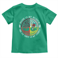 Native Americans Toddler T Shirt Nature Is My Religion And The Earth Is My Church Tree Peyote - Wonder Print Shop
