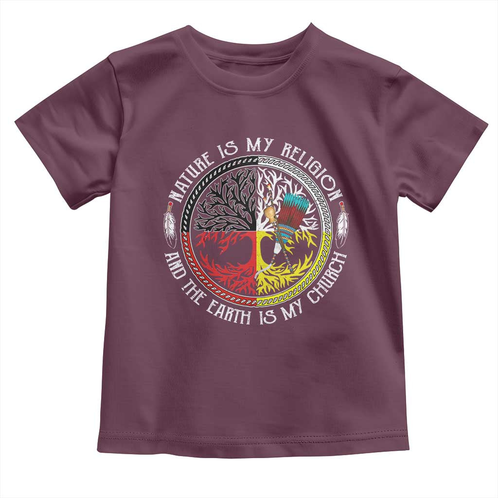 Native Americans Toddler T Shirt Nature Is My Religion And The Earth Is My Church Tree Peyote - Wonder Print Shop